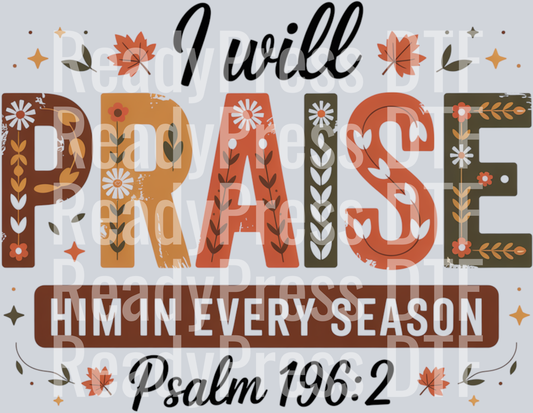 Praise Him in Every Season